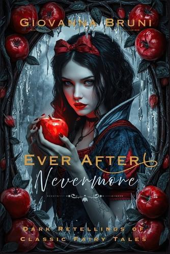 Ever After Nevermore: Dark Retellings of Classic Fairy Tales