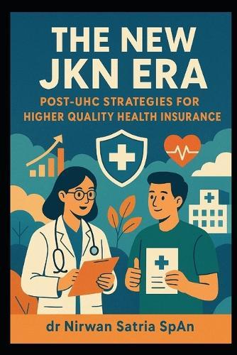 The New JKN Era: Post-UHC Strategies for Higher Quality Health Insurance