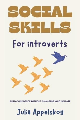 Social Skills for Introverts: Build Confidence Without Changing Who You Are