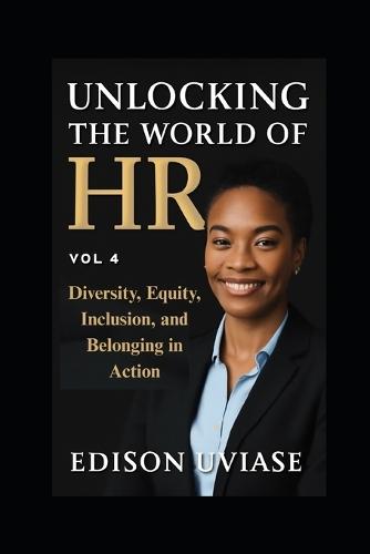 Unlocking the World of HR: Diversity, Equity, Inclusion, and Belonging in Action