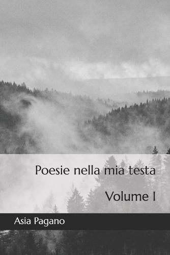 Poesie nella mia testa: Volume I