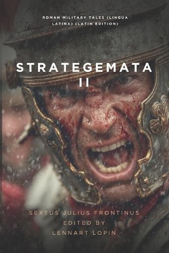 Strategemata II: More Roman Military Tales (Lingua Latina)