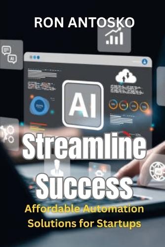 Streamline Success: Affordable Automation Solutions for Startups
