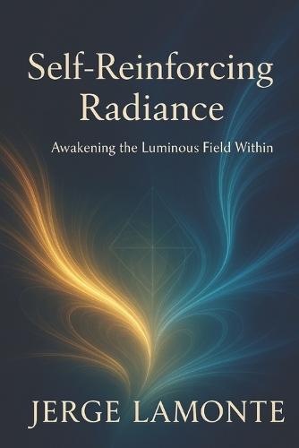 Self-Reinforcing Radiance: Awakening the Luminous Field Within