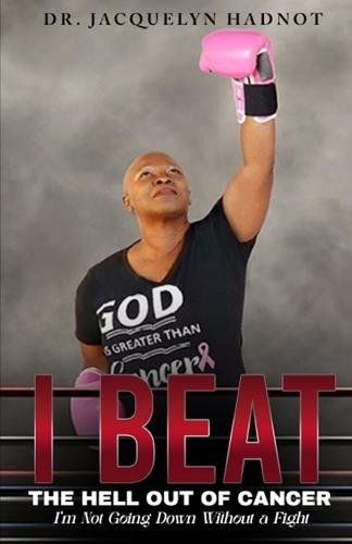 I Beat the Hell Out of Cancer! I'm Not Going Down Without a Fight