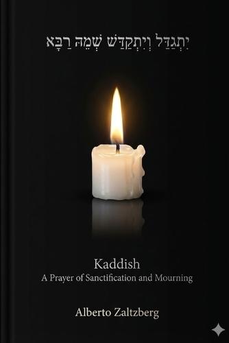 Kaddish: A Prayer of Sanctification and Mourning
