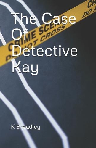 The Case Of Detective Kay