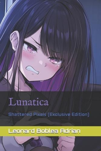 Lunatica: Shattered Pixels (Exclusive Edition)