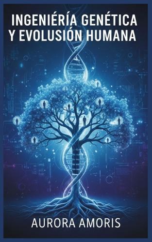 Ingeniería Genética y Evolución Humana