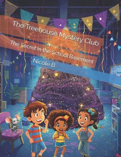 The Treehouse Mystery Club: The Secret in the School Basement