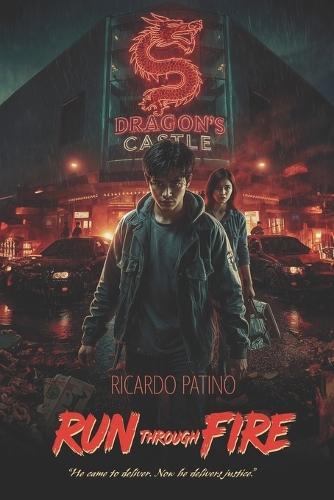 Run Through Fire: He came to deliver. Now he delivers justice