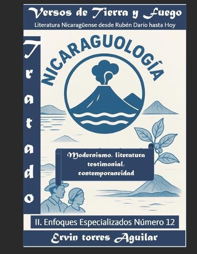 Versos de Tierra y Fuego: Literatura Nicaragüense desde Rubén Darío hasta Hoy