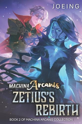 Machina Arcanis: Zetius's Rebirth: An Epic Progression Fantasy Series