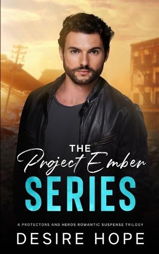 The Project Ember Series: A Protectors and Heroes Romantic Suspense Trilogy