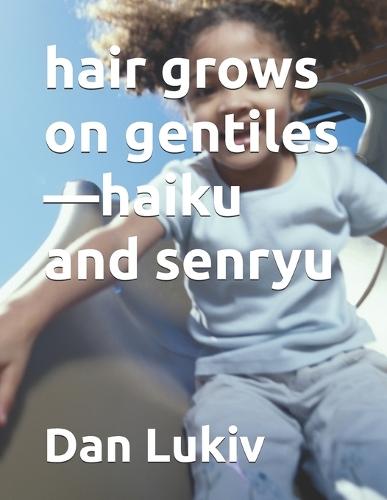 hair grows on gentiles-haiku and senryu