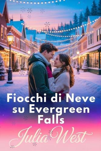 Fiocchi di Neve su Evergreen Falls: Una commovente storia d'amore natalizia tra il fascino di una piccola città e un pericolo nascosto
