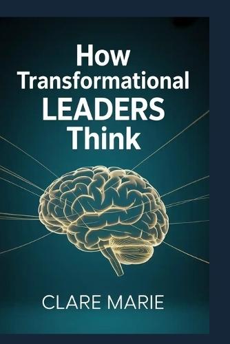 How Transformational Leaders Think