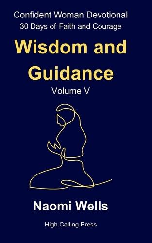 Volume V: Wisdom and Guidance