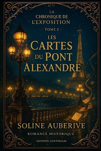 Les Cartes du Pont Alexandre: cosy mystery belle époque: des invitations tracent un plan sous les lanternes du Pont Alexandre