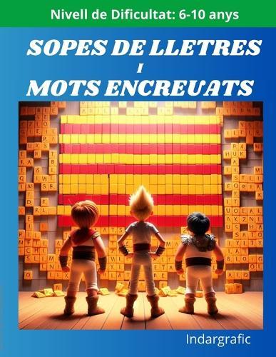 Sopes de lletres i mots encreuats en català per a nens.: Nivell de Dificultat: 6-8 anys