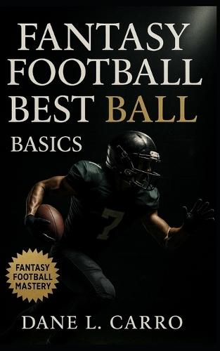 Fantasy Football Best Ball Basics: Best ball fantasy football guide for roster templates, stacking, exposure management, tournament strategy, and winning draft frameworks
