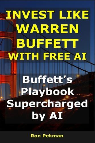 Invest Like Warren Buffett With Free AI: Buffett's Playbook, Supercharged by AI
