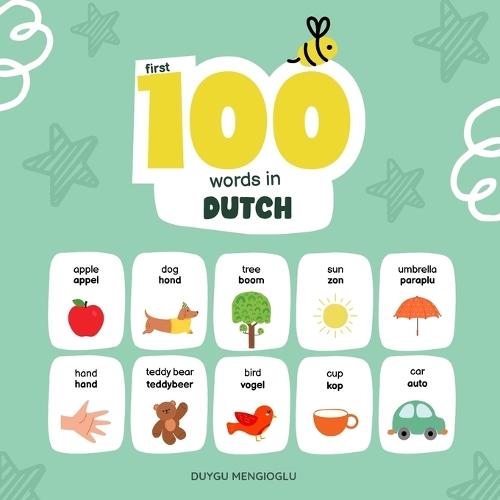 First 100 Words in Dutch: Dutch Language Learning for Kids, Bilingual Dutch Baby Book, Dutch First Dictionary, Dutch Flashcards