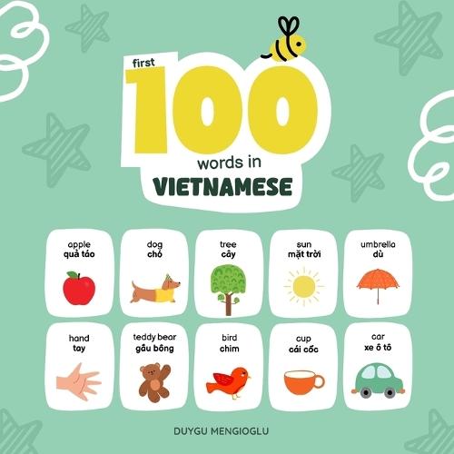 First 100 Words in Vietnamese: Vietnamese Language Learning for Kids, Bilingual Vietnamese Baby Book, Vietnamese First Dictionary, Vietnamese Flashcards