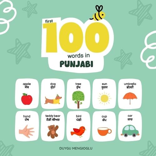 First 100 Words in Punjabi: Punjabi Language Learning for Kids, Bilingual Punjabi Baby Book, Punjabi First Dictionary, Punjabi Flashcards