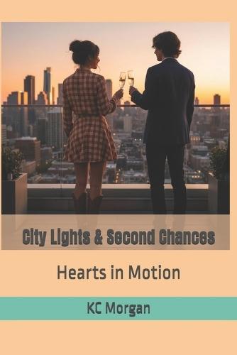 City Lights and Second Chances: Hearts in Motion
