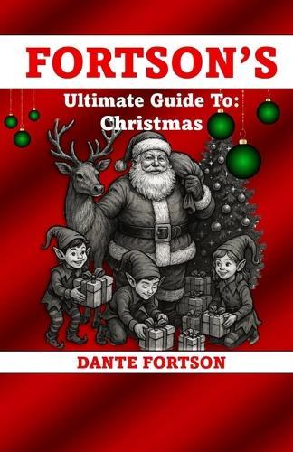 Fortson's Ultimate Guide To: Christmas