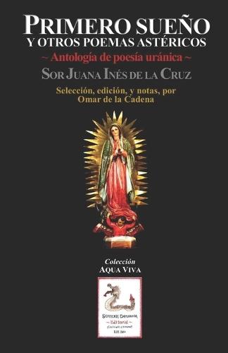 Primero sueño y otros poemas astéricos: Antología de poesía uránica