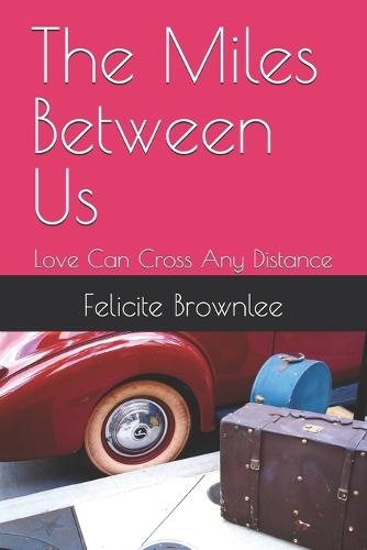 The Miles Between Us: Love Can Cross Any Distance