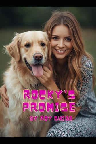Rocky's Promise: A dog's love never ends - not even when he becomes human.
