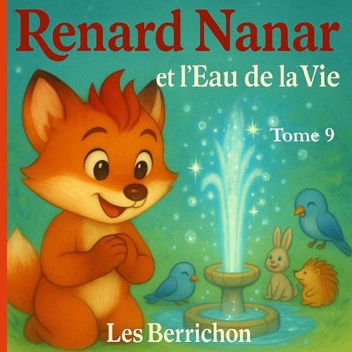 Renard Nanar: Et l'Eau de la Vie - Tome 9