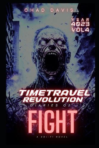 Time Travel Revolution: diaries of Fight: Sci-Fi Novel