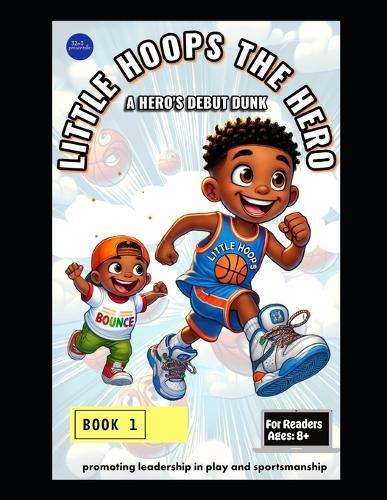 Little Hoops The Hero: A Hero's Debut Dunk