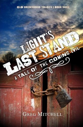Light's Last Stand: A Tale of The Coming Evil