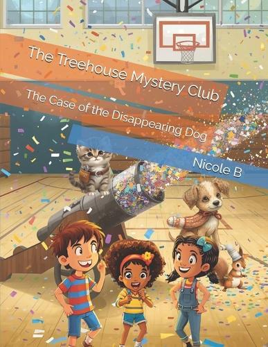 The Treehouse Mystery Club: The Case of the Disappearing Dog