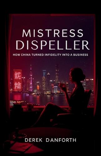 Mistress Dispeller: How China Turned Infidelity into a Business