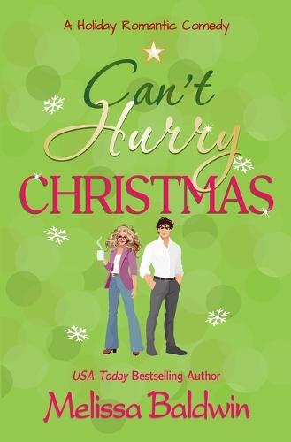 Can't Hurry Christmas: A Holiday Romantic Comedy