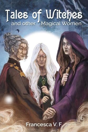 Tales of Witches and other Magical Women