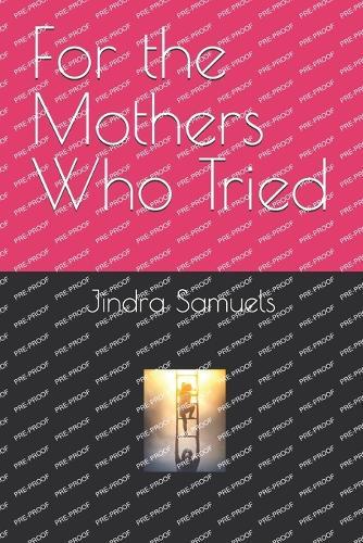 For the Mothers Who Tried