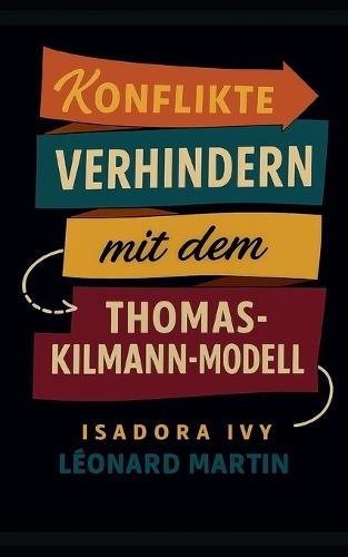 Konflikte verhindern mit dem Thomas-Kilmann-Modell
