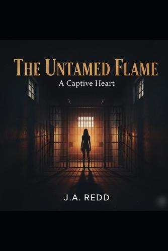 The Untamed Flame: A Captive Heart