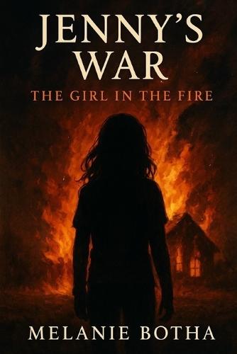 Jenny's War The Girl in the Fire