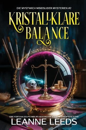 Kristallklare Balance: Eine Fortuna Delphi Midlife-Geschichte jenseits von Mystic's End