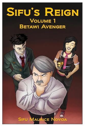 Sifu's Reign: Volume 1 Betawi Avenger