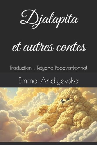 Djalapita et autres contes: Traduction: Tetyana Popova-Bonnal