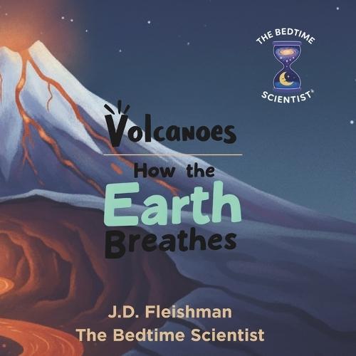 Volcanoes: How the Earth Breathes